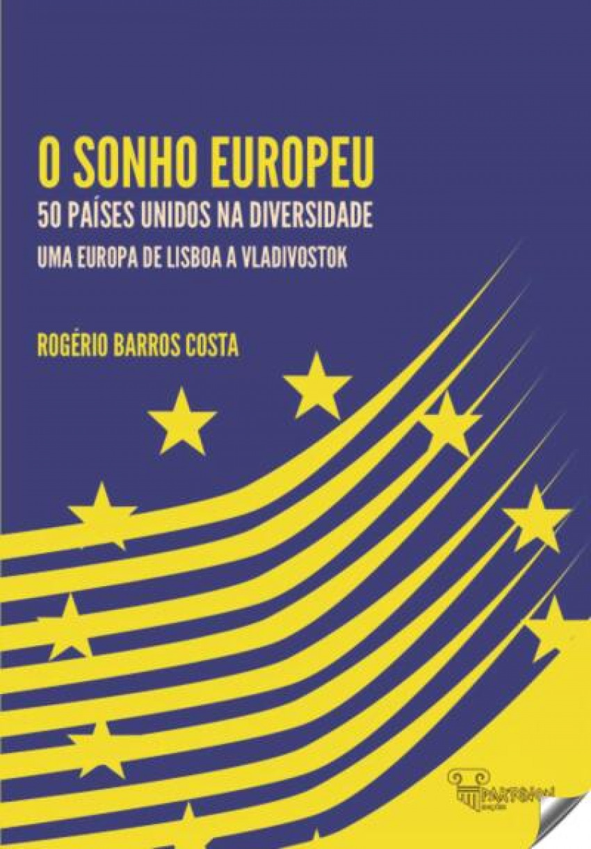 O sonho europeu: 50 paises unidos na diversidade uma europa de lisboa - Barros Costa, Rogerio
