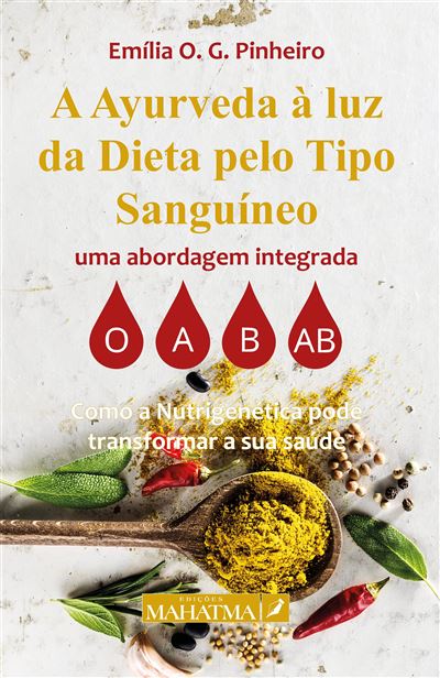 A  AYURVEDA  À  LUZ  DA  DIETA  DO  TIPO  SANGUÍNEO