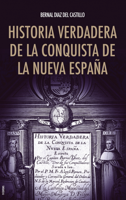 Historia verdadera de la conquista de la Nueva Espa�a