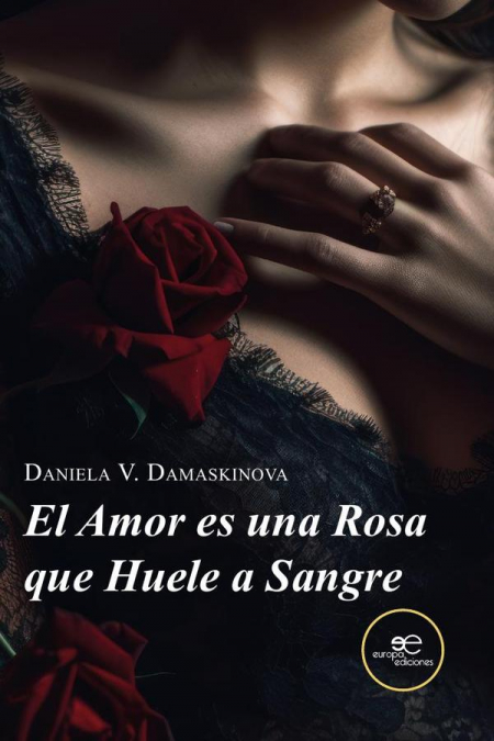 EL  AMOR  ES  UNA  ROSA  QUE  HUELE  A  SANGRE