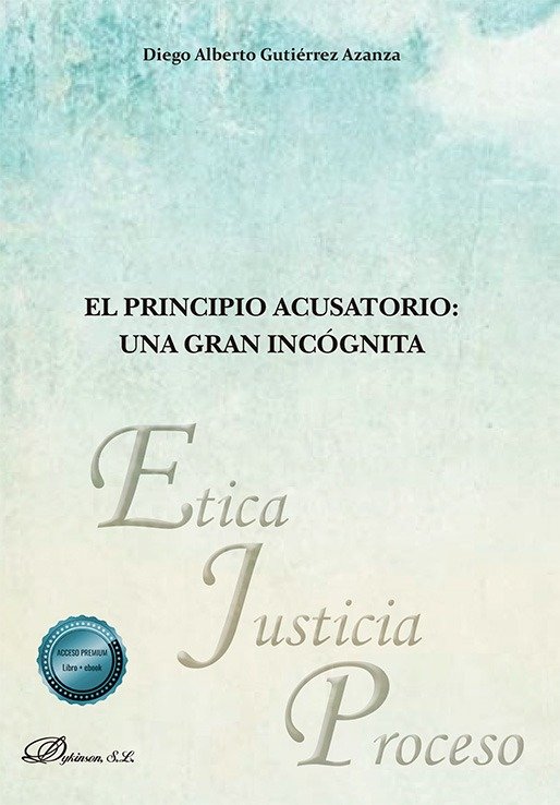EL PRINCIPIO ACUSATORIO: UNA GRAN INCOGNITA