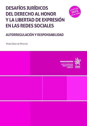 Desaf�os jur�dicos del derecho al honor y la libertad de expresi�n en las redes sociales: Autorregulaci�n y responsabilidad