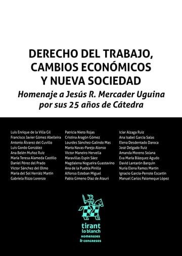 Derecho del trabajo, cambios econ�micos y nueva sociedad. Homenaje a Jes�s R. Mercader