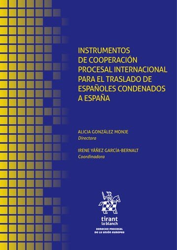 Instrumentos de cooperaci�n procesal internacional para el traslado de espa�oles condenados a Espa�a