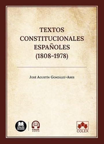 Textos constitucionales espa�oles (1808-1978)