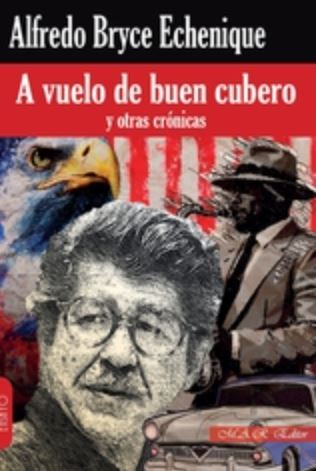 A vuelo de buen cubero y otras cr�nicas