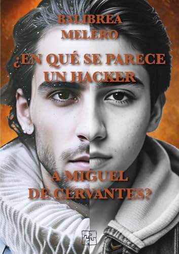 �EN QU� SE PARECE UN HACKER A MIGUEL DE CERVANTES?