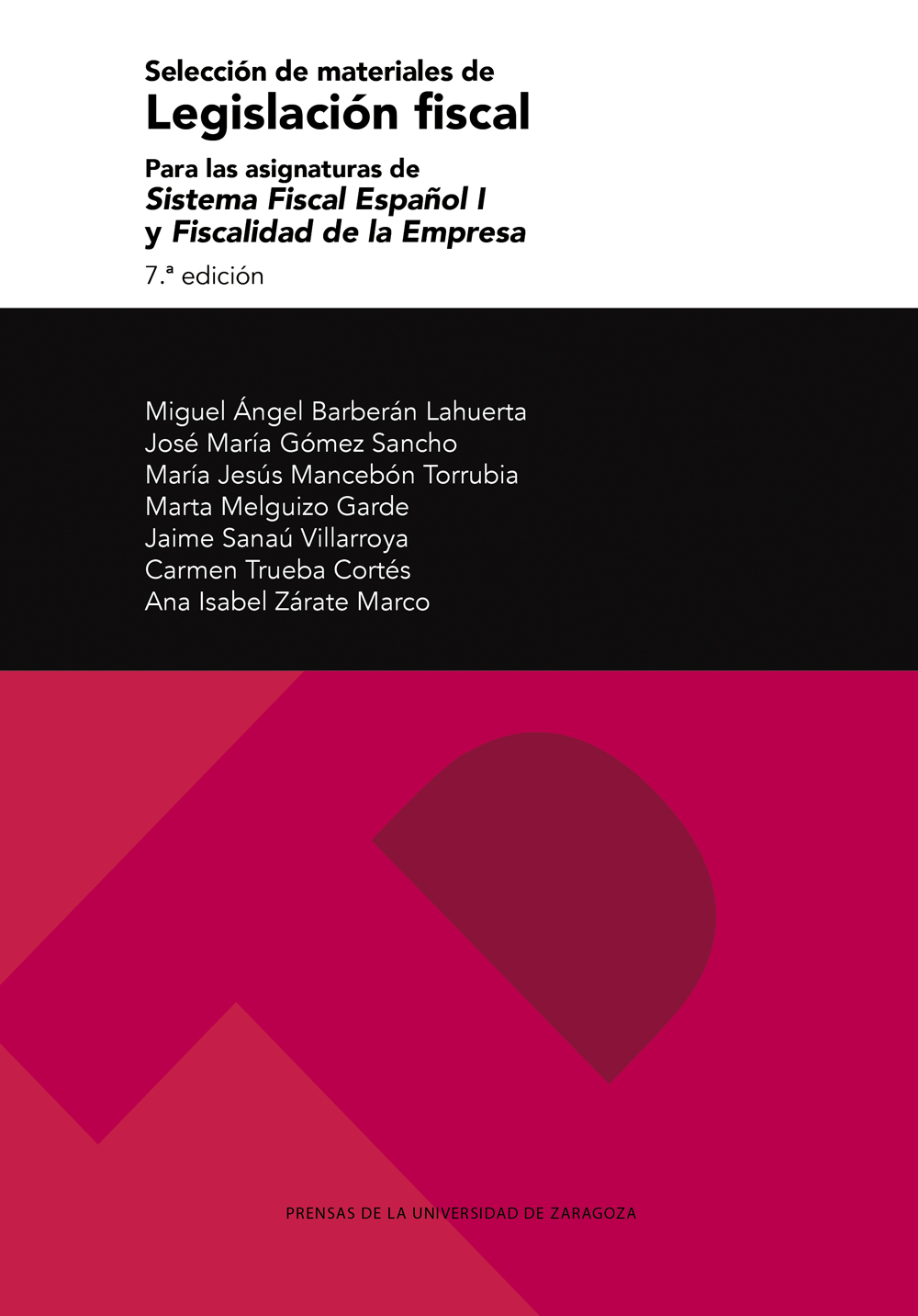 Selecci�n de materiales de legislaci�n fiscal. Para las asignaturas de Sistema Fiscal Espa�ol I y Fiscalidad de la Empresa (7.� ed.)