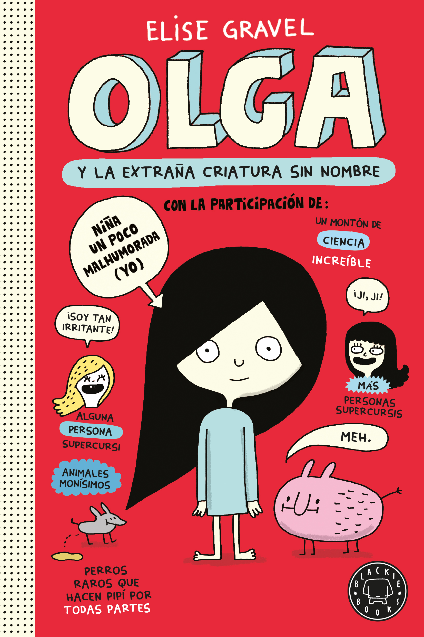 Olga y la extra�a criatura sin nombre. Nueva edici�n.