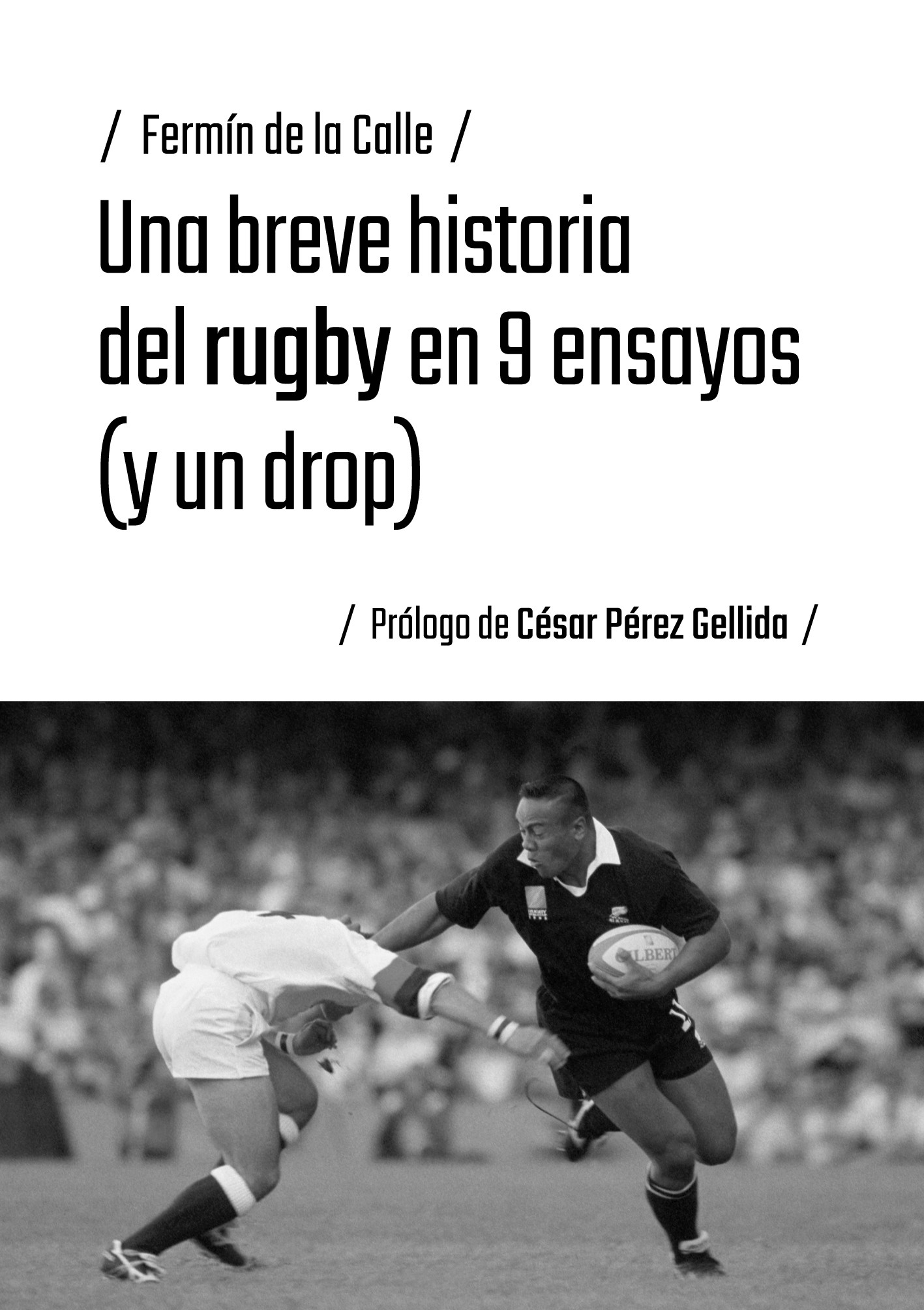 Una breve historia del rugby en 9 ensayos (y un drop)