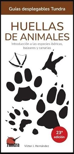 Huellas de animales. Introducci�n a las especies ib�ricas, baleares y canarias