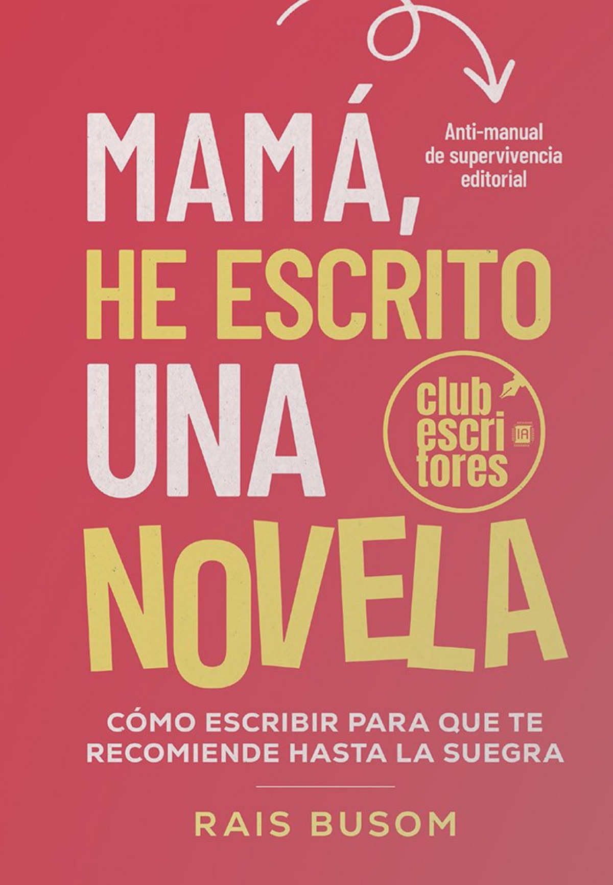 Mam�, ha escrito una novela