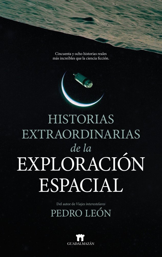 Historias extraordinarias de la exploraci�n espacial