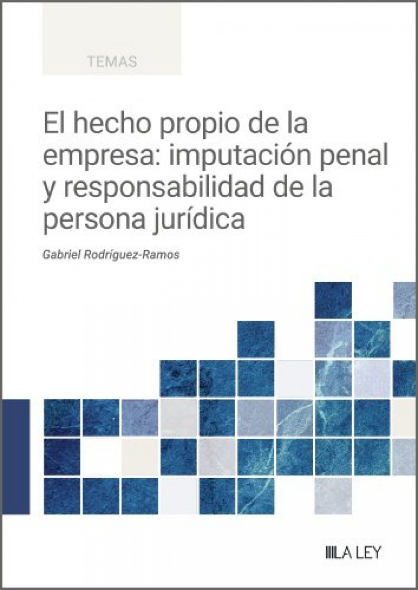 El hecho propio de la empresa: imputaci�n penal y responsabilidad de la persona jur�dica