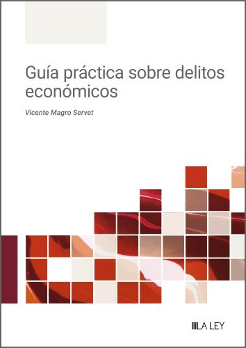 Gu�a pr�ctica sobre delitos econ�micos