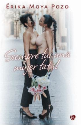 Siempre fui una mujer fatal