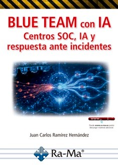 BLUE TEAM CON IA. CENTROS SOC, IA Y RESPUESTA ANTE INCIDENTES