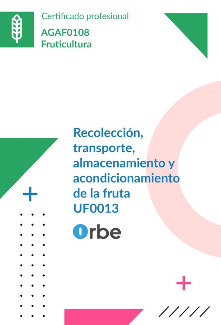 AGAF0108.Recolecci�n, transporte, almacenamiento y acondicionamiento de la fruta