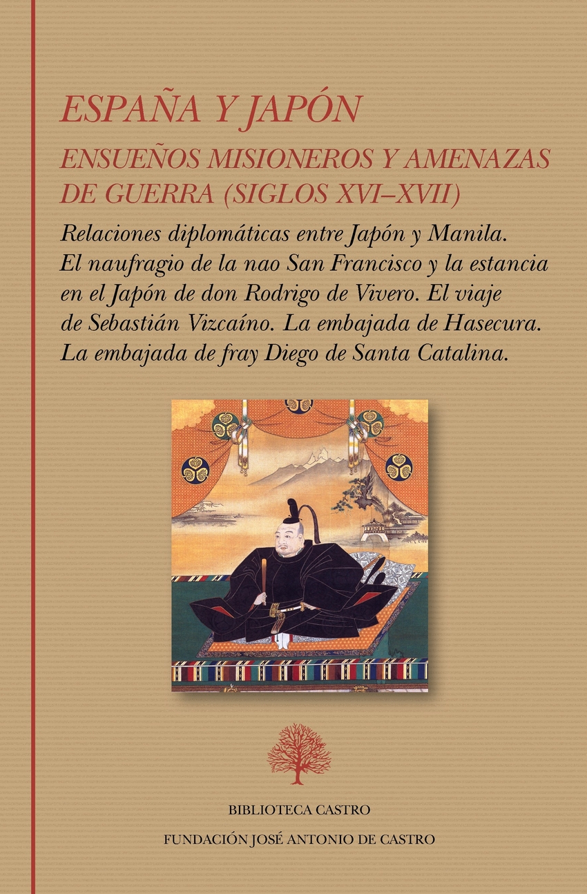 ESPA�A Y JAPON. ENSUE�OS MISIONEROS Y AMENAZAS DE GUERRA (SIGLOS XVI-XVII)