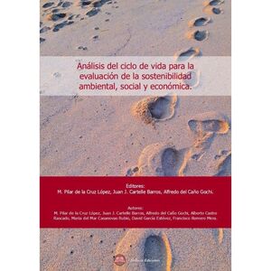 AN�LISIS DEL CICLO DE VIDA PARA LA EVALUACION DE LA SOSTENIBILIDAD AMBIENTAL, SOCIAL Y ECON�MICA