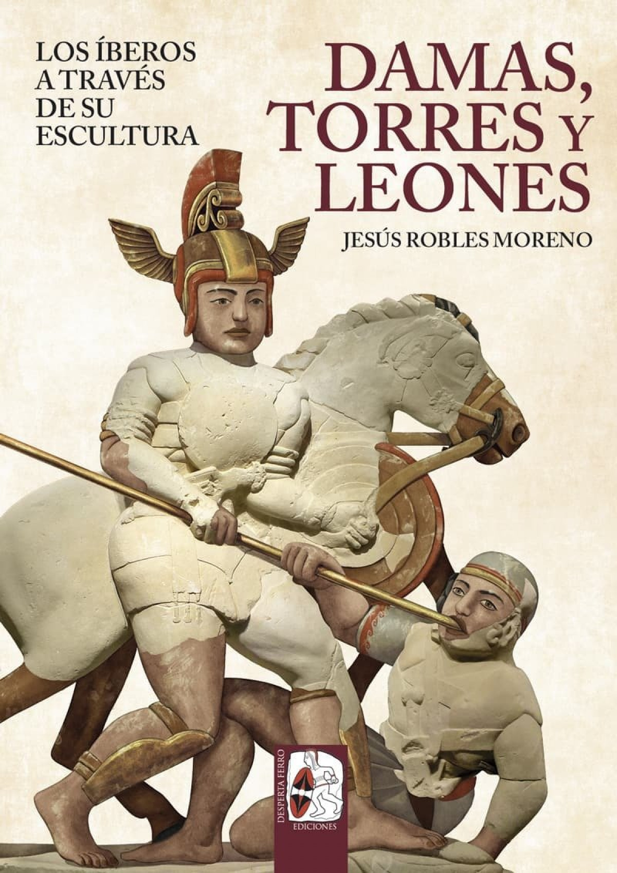 Damas, torres y leones. Los �beros a trav�s de su escultura
