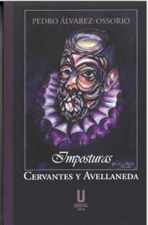 IMPOSTURAS. CERVANTES Y AVELLANEDA