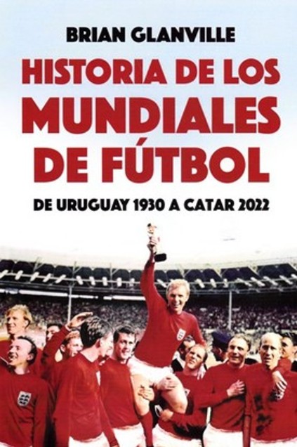 HISTORIA DE LOS MUNDIALES DE F�TBOL