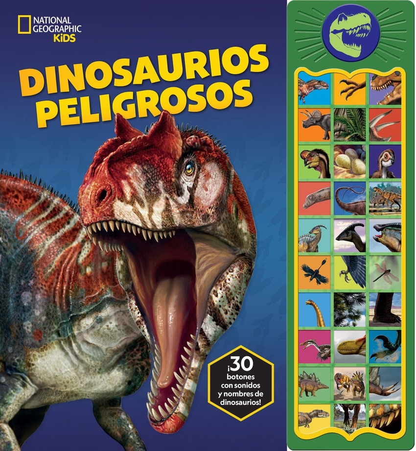 NATIONAL GEOGRAPHIC KIDS - DINOSAURIOS PELIGROSOS - LIBRO SONORO CON 30 BOTONES PARA O�R PALABRAS Y SONIDOS - PI KIDS