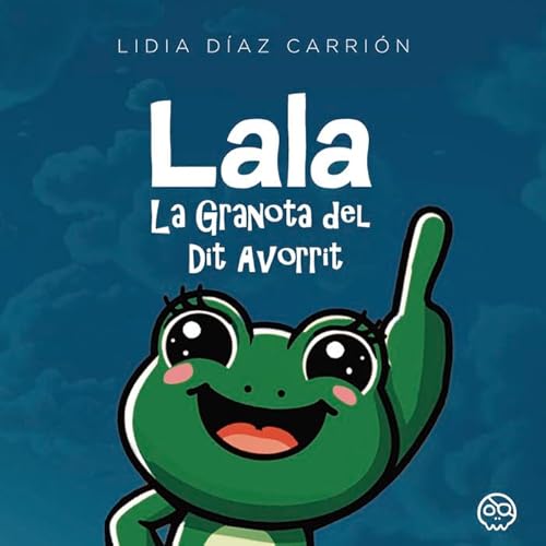 LALA, LA GRANOTA DEL DIT AVORRIT