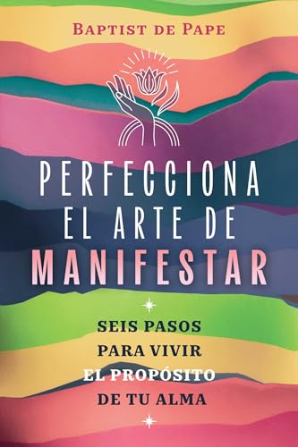 Perfecciona el arte de manisfestar