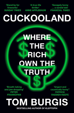 CUCKOOLAND: WHERE THE RICH OWN THE TRUTH