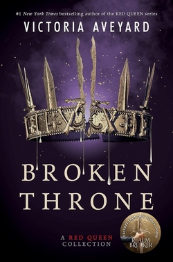 BROKEN THRONE: A RED QUEEN COLLECTION