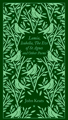 Lamia, Isabella, the Eve of St Agnes and Other Poems