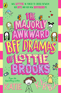THE MAJORLY AWKWARD BFF DRAMAS OF LOTTIE BROOKS