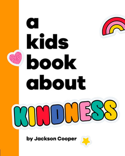 A KIDS BOOK ABOUT KINDNESS