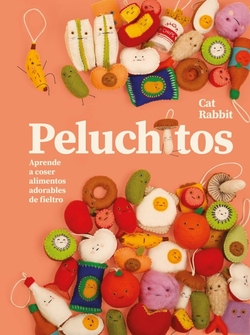 Peluchitos: Aprende a coser alimentos adorables de fieltro