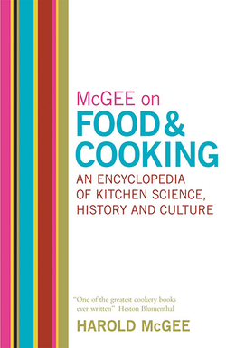 McGee on Food and Cooking: An Encyclopedia of Kitchen Science, History and Cultu
