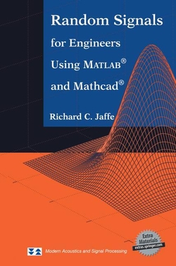 Random Signals for Engineers Using MATLAB� and Mathcad�