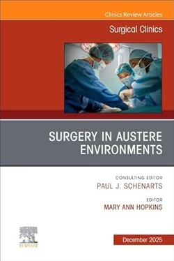 SURGERY IN AUSTERE ENVIRONMENTS.(CLINICS REVIEW ARTICLES)