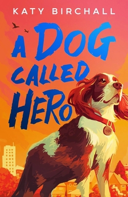 A DOG CALLED HERO