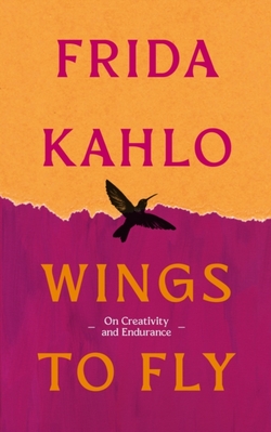 WINGS TO FLY: FRIDA KAHLO