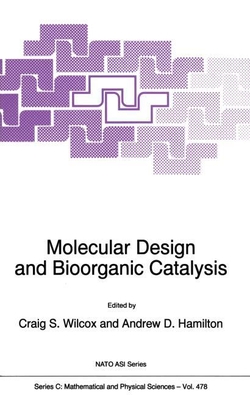MOLECULAR DESIGN AND BIOORGANIC CATALYSIS