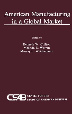 AMERICAN MANUFACTURING IN A GLOBAL MARKET