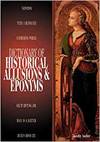 DICTIONARY OF HISTORICAL ALLUSIONS AND EPONYMS