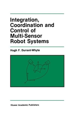 INTEGRATION, COORDINATION AND CONTROL OF MULTI-SENSOR ROBOT SYSTEMS