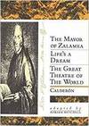 THE MAYOR OF ZALAMEA/LIFE'S A DREAM/THE GREAT THEATRE OF THE