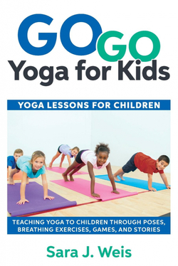 Go Go Yoga for Kids: Yoga Lessons for Children: Teaching Yoga to 