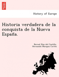 Historia verdadera de la conquista de la Nueva Espana.