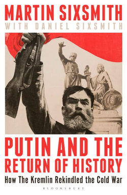 PUTIN AND THE RETURN OF HISTORY