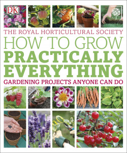 RHS HOW TO GROW PRACTICALLY EVERYTHING
